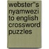 Webster''s Nyamwezi to English Crossword Puzzles