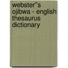 Webster''s Ojibwa - English Thesaurus Dictionary by Inc. Icon Group International