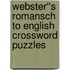 Webster''s Romansch to English Crossword Puzzles