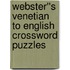 Webster''s Venetian to English Crossword Puzzles