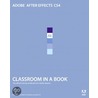 Adobe® After Effects® Cs4 Classroom In A Book® by Adobe Creative Team