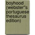 Boyhood (Webster''s Portuguese Thesaurus Edition)