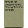 Circuits for Amperometric Electrochemical Sensors by Mohammad M. Ahmadi