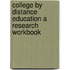 College By Distance Education A Research Workbook