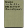 Column Handbook for Size Exclusion Chromatography door Chi-San Wu