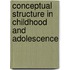 Conceptual Structure in Childhood and Adolescence