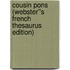 Cousin Pons (Webster''s French Thesaurus Edition)