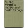 Dr. Earl Mindell''s Nutrition and Health for Dogs door Earl Mindell