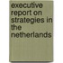 Executive Report on Strategies in the Netherlands