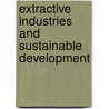 Extractive Industries and Sustainable Development door Roland Michelitsch