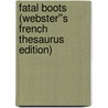 Fatal Boots (Webster''s French Thesaurus Edition) door Inc. Icon Group International