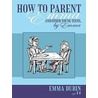 How to Parent Emma and Other Young Teens, by Emma door Emma Dubin