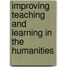 Improving Teaching and Learning in the Humanities by Unknown