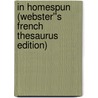 In Homespun (Webster''s French Thesaurus Edition) door Inc. Icon Group International