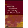 Invisible Children in the Society and Its Schools door Sue Books