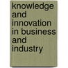 Knowledge and Innovation in Business and Industry door Onbekend