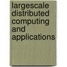LargeScale Distributed Computing and Applications door Valentin Cristea