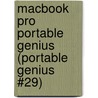 MacBook Pro Portable Genius (Portable Genius #29) door Brad Miser