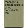 Manager''s Pocket Guide to Using Consultants, The door David Newman