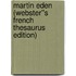 Martin Eden (Webster''s French Thesaurus Edition)