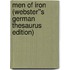 Men of Iron (Webster''s German Thesaurus Edition)