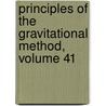 Principles of the Gravitational Method, Volume 41 door Richard O. Hansen