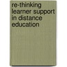 Re-thinking Learner Support in Distance Education door Janice Wearmouth