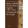 Roman Catholic Church Music in England, 1791-1914 door T.E. Muir