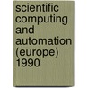 Scientific Computing and Automation (Europe) 1990 door Karjalainen