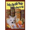 Scotty a Tiny Little "Westie" has a story to Tell by Edda Brigitte Walsleben