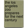 The Los Angeles Zoo Prepares For The Next Century by Francis Hamit