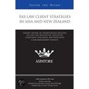 Tax Law Client Strategies in Asia and New Zealand door Authors Multiple Authors