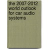The 2007-2012 World Outlook for Car Audio Systems door Inc. Icon Group International