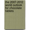 The 2007-2012 World Outlook for Chocolate Tablets door Inc. Icon Group International