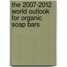 The 2007-2012 World Outlook for Organic Soap Bars door Inc. Icon Group International