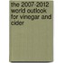 The 2007-2012 World Outlook for Vinegar and Cider
