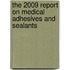 The 2009 Report on Medical Adhesives and Sealants