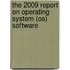 The 2009 Report On Operating System (os) Software