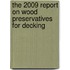 The 2009 Report on Wood Preservatives for Decking