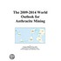 The 2009-2014 World Outlook for Anthracite Mining