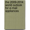The 2009-2014 World Outlook for E-Mail Appliances by Inc. Icon Group International