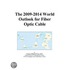 The 2009-2014 World Outlook for Fiber Optic Cable