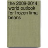 The 2009-2014 World Outlook for Frozen Lima Beans by Inc. Icon Group International