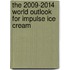 The 2009-2014 World Outlook for Impulse Ice Cream