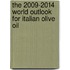 The 2009-2014 World Outlook for Italian Olive Oil