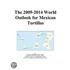The 2009-2014 World Outlook for Mexican Tortillas