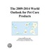 The 2009-2014 World Outlook for Pet Care Products