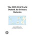 The 2009-2014 World Outlook for Primary Batteries