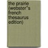 The Prairie (Webster''s French Thesaurus Edition)