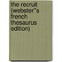 The Recruit (Webster''s French Thesaurus Edition)